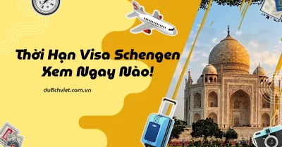Thời hạn visa Schengen