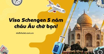 Visa Schengen 5 năm